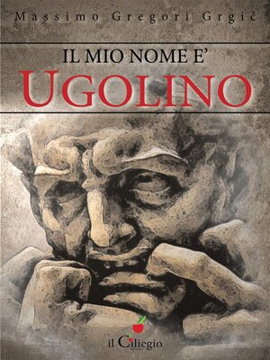 cover image of Il mio nome è Ugolino